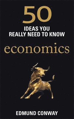 Edmund Conway - 50 Economics Ideas You Really Need to Know, Häftad