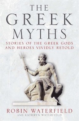 Robin Waterfield, Kathryn Waterfield - Greek Myths, Häftad