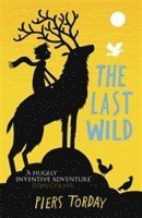 Piers Torday - Last Wild Trilogy: The Last Wild, Häftad