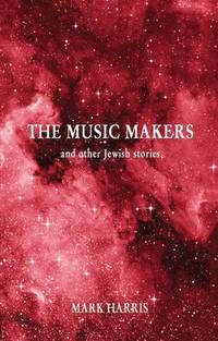 bokomslag The Music Makers and other Jewish stories