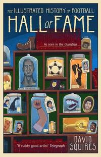 bokomslag The Illustrated History of Football: Hall of Fame