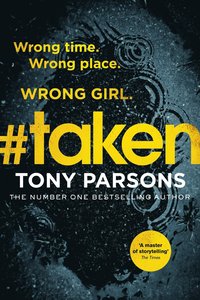 bokomslag #taken: Wrong time. Wrong place. Wrong girl.