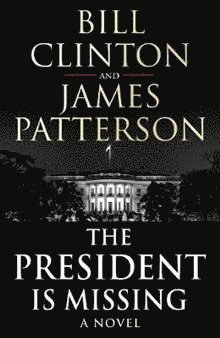 Bill Clinton, James Patterson - The President is Missing, Häftad