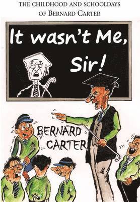 Bernard Carter - It Wasn't Me Sir!, Häftad