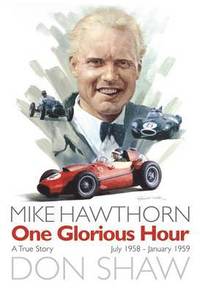 bokomslag Mike Hawthorn One Glorious Hour
