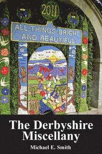 bokomslag The Derbyshire Miscellany