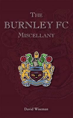 The Burnley FC Miscellany 1