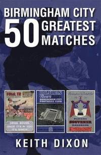 bokomslag Birmingham City 50 Greatest Matches