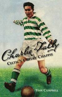 bokomslag Charlie Tully Celtic's Cheeky Chappie