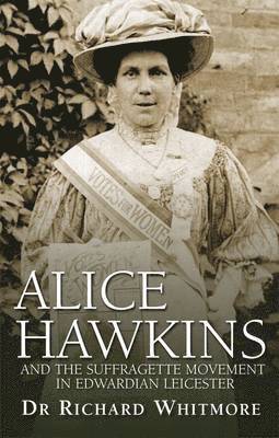 bokomslag Alice Hawkins and the Suffragette Movement