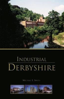 Michael E. Smith - Industrial Derbyshire, Häftad