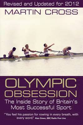 Olympic Obsession the Inside Story of Britain's Most Successful Sport