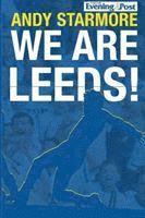 Andy Starmore - We are Leeds!, Häftad