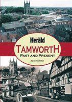 bokomslag Tamworth Past & Present