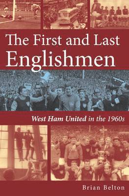 bokomslag The First and Last Englishman. West Ham United in the 1960's