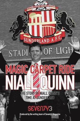 Mal Robinson - Magic Carpet Ride - the Story of Niall Quinn's Time at Sunderland AFC, Häftad