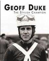 bokomslag Geoff Duke - The Stylish Champion