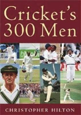 bokomslag Cricket's 300 Men and One 400 Man