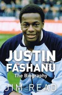 bokomslag Justin Fashanu. the Biography