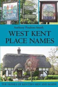 bokomslag West Kent Place Names - the Homes of Kentish Men and Maids