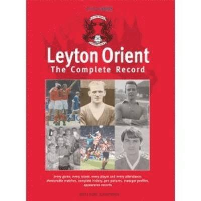 Leyton Orient: The Complete Record 1