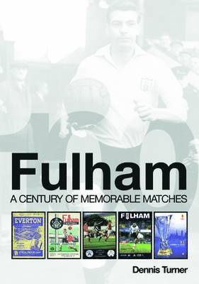 bokomslag Fulham: A Century of Memorable Matches