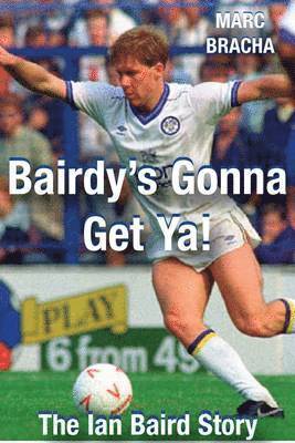 bokomslag 'Bairdy's Gonna Get You' - The Ian Baird Story