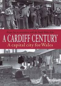 bokomslag A Cardiff Century: A Capital City for Wales