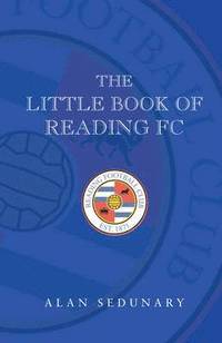 bokomslag The Little Book of Reading FC - 1920-2008