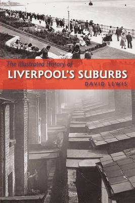 bokomslag The Illustrated History of Liverpool's Suburbs