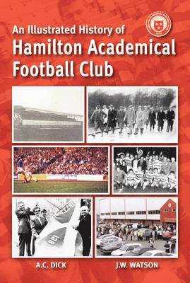 An Illustrated History of Hamilton Academicals 1