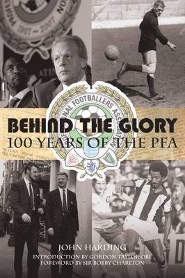 bokomslag Behind the Glory: 100 Years of the PFA