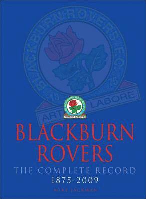 Mike Jackman - Blackburn Rovers : The Complete Record 1875-2009, Häftad