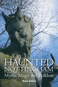 bokomslag Haunted Nottingham: Myths, Magic & Folklore
