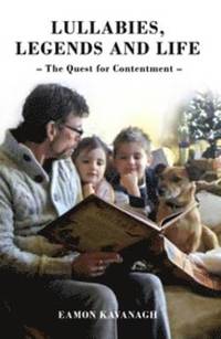 bokomslag Lullabies, Legends and Life - The Quest for Contentment