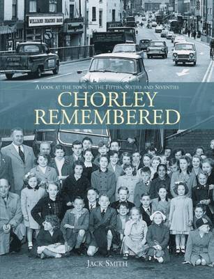 Chorley Remembered. 1