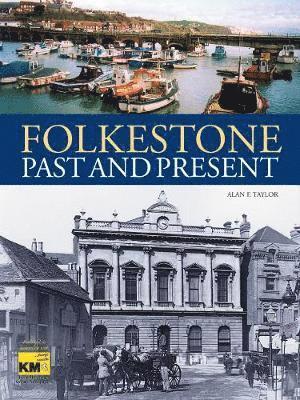 Alan F Taylor - Folkestone Past and Present, Häftad
