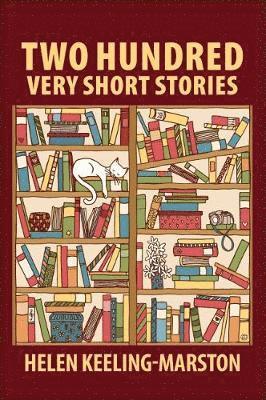 Helen Keeling-Marston - Two Hundred Very Short Stories, Häftad