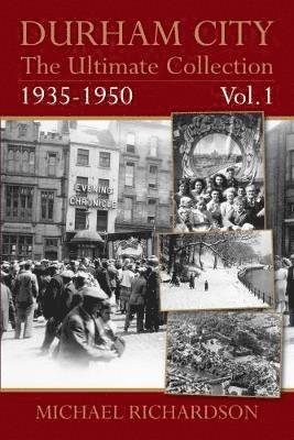 Durham City: The Ultimate Collection Vol1: 1935-1950 1