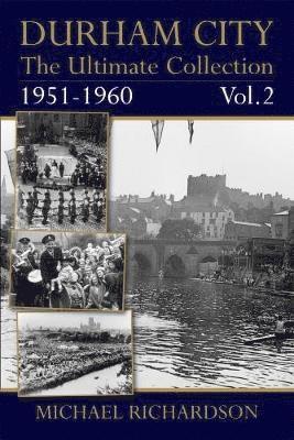 Michael Richardson - Durham City: The Ultimate Collection Vol2: 1951-1960, Häftad