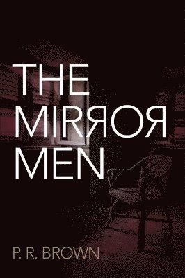 P. R. Brown - Mirror Men, Häftad