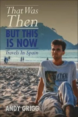 Andy Grigg - That Was Then, But This Is Now, Häftad. Tillgänglighet: Lägg i varukorg