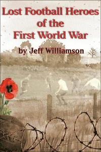 bokomslag Lost Football Heroes of the First World War