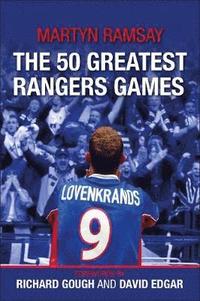 bokomslag The 50 Greatest Rangers Games