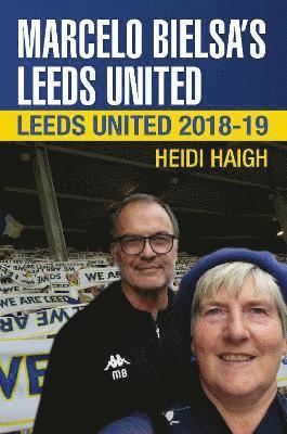 Heidi Haigh - Marcelo Bielsa's Leeds United, Häftad