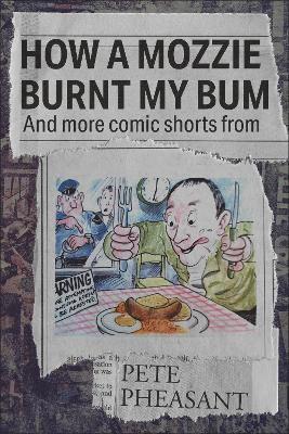 How A Mozzie Burnt My Bum And more comic shorts from... 1