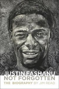 bokomslag Justin Fashanu. Not Forgotten.