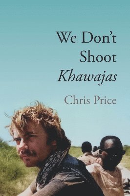 Chris Price - We Don't Shoot Khawajas, Häftad