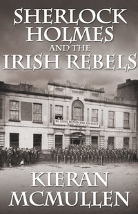 bokomslag Sherlock Holmes and the Irish Rebels