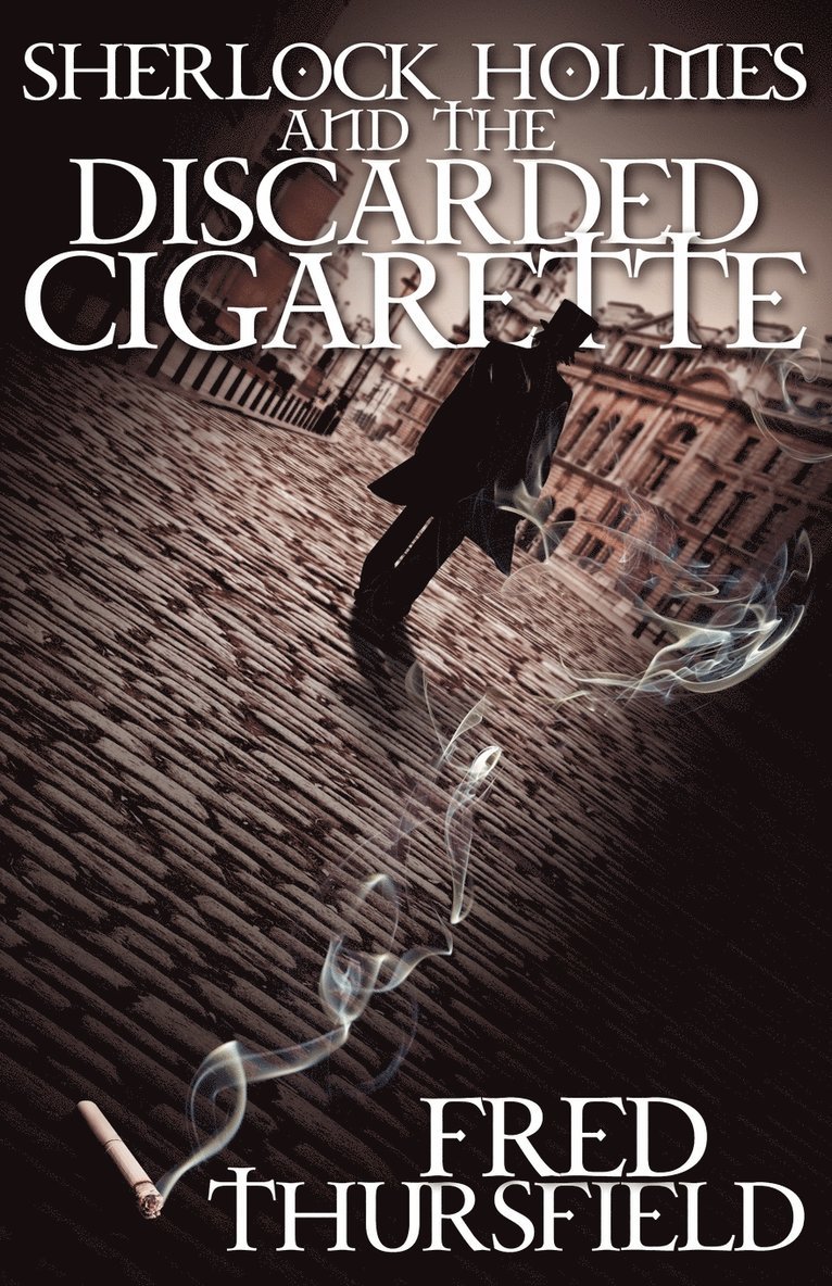 Sherlock Holmes and the Discarded Cigarette 1